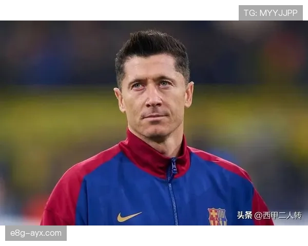 莱万多夫斯基持续高光表现，正步入巴萨传奇殿堂