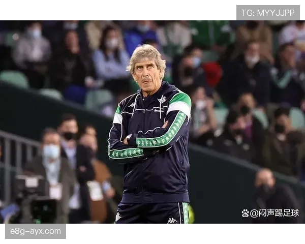 贝蒂斯主帅佩莱格里尼战术风格解析：控球主导与攻守平衡